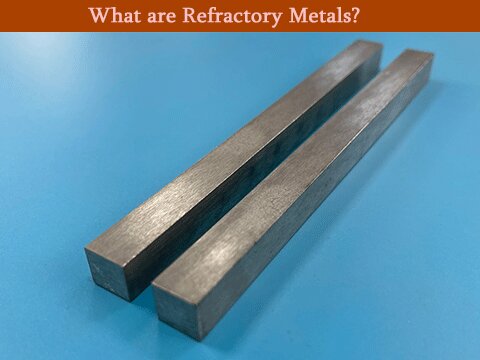What are Refractory Metals? - A Guide for Metal Buyers