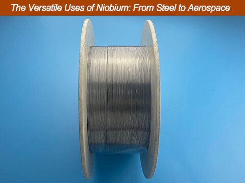 The Versatile Uses of Niobium: From Steel to Aerospace