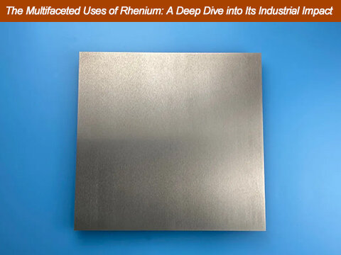 The Multifaceted Uses of Rhenium: A Deep Dive into Its Industrial Impact