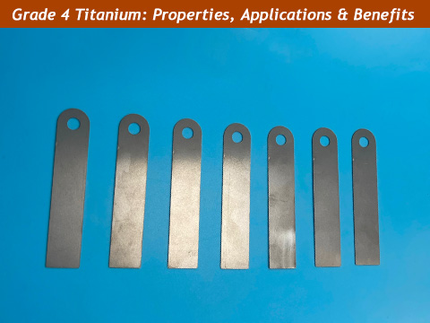 grade 4 titanium - properties, applications and benefits