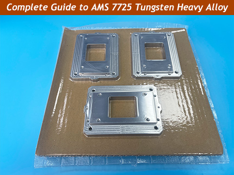 AMS 7725 Tungsten Heavy Alloy