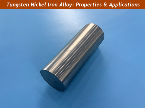 Tungsten Nickel Iron Alloy - W-Ni-Fe