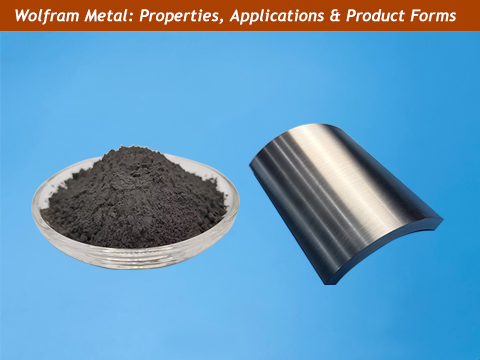 Wolfram Metal - Properties, Applications & Product Forms